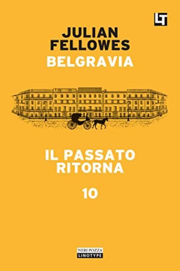 Belgravia capitolo 10 - Il passato ritorna: Belgravia capitolo 10 (Belgravia  - edizione italiana)